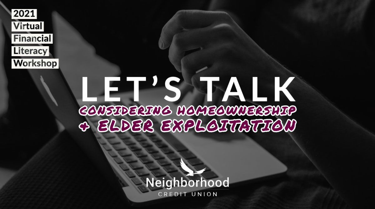 Cover image for May 2021 Financial Literacy Workshops: Considering Home Ownership and Elder Exploitation
